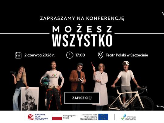 Już 2 czerwca 2026 r. o godz. 17:00 w Teatrze Polskim w Szczecinie odbędzie się konferencja podsumowująca realizację projektu oraz kampanii społeczno-edukacyjnej „Możesz Wszystko”.