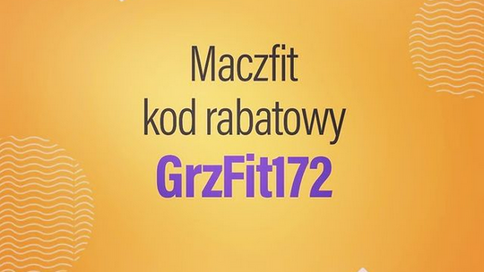 Maczfit kod rabatowy - GrzFit172